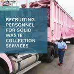 Recruiting Personnel for Solid Waste Collection Services